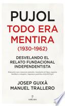 Pujol: todo era mentira (1930-1962)