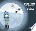 Pum Pum Hice Dano a la Luna