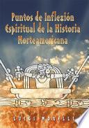 Puntos de Inflexion Espirituales de la Historia Norteamericana