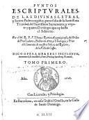 Puntos escripturales de las divinas letras y Santos Padres ...
