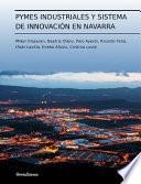 Pymes industriales y sistema de innovación en Navarra
