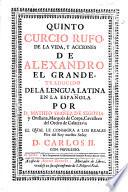 Q. Curcio Rufo, De la vida, y acciones de Alexandro el Grande [with the supplement of J. Freinsheim] traducido de la lingua latina ... en la española [with an introduction]por D. M. Ybañez de Segovia y Orellana, Marquès de Corpa, etc