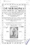 Quadragena de sermones en loor de la Virgen María y de Christo Señor nuestro su Hiio conforme los euangelios ...