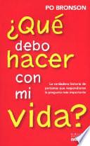 Qué debo hacer con mi vida?