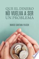 Que el dinero no vuelva a ser un problema