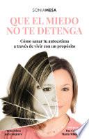 Que el miedo no te detenga.