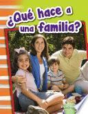 ¿Qué hace a una familia? (What Makes a Family?)
