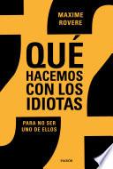 ¿Qué hacemos con los idiotas?