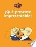 ¡qué Presente Impresentable! / What an Unpresentable Present!