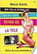 Que sea la última vez que me llamas reina de la tele