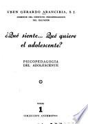 Qué siente, qué quiere el adolescente?