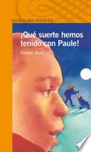 ¡Qué suerte hemos tenido con Paule!