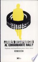 ¿Quién desapareció al comandante hall ?