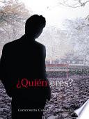 Quien Eres?