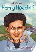 ¿Quién Fue Harry Houdini?