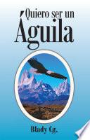 Quiero ser un águila
