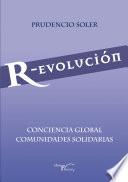 R-evolución CONCIENCIA GLOBAL COMUNIDADES SOLIDARIAS
