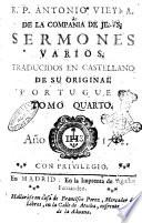 R.P. Antonio Vieyra, de la Compania de Jesus, Sermones varios, traducidos en castellano de su original portugues. Tomo primero [-XXI]