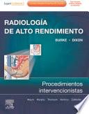 Radiología de Alto Rendimiento: procedimientos intervencionistas + Expert Consult © 2011
