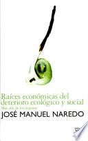 Raíces económicas del deterioro ecológico y social