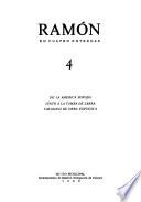 Ramón en cuatro entregas: De la América soñada. Junto a la tumba de Larra. Catálogo de obra expuesto
