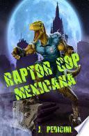 Raptor Cop Mexicana (Spanish Edition)