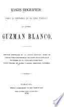 Rasgos biográficos para la historia de la vida pública del general Guzmán Blanco