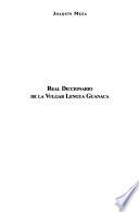 Real diccionario de la vulgar lengua guanaca