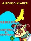 Rebelión contra el centralismo