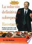 RECETARIO. LA SOLUCIÓN DEFINITIVA AL SOBREPESO