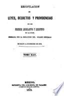 Recopilacion de leyes, decretos y providencias de los poderes legislativo y ejecutivo de la Union ...