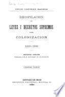 Recopilación de leyes i decretos supremos sobre colonización. 1810-1896