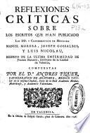 Reflexiones críticas sobre los escritos que han publicado ... Manuel Morera, Joseph Gossalbes, y Luis Nicolau, respecto de la ultima enfermedad de Vicente Navarro ...