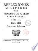 Reflexiones militares del mariscal de campo don Alvaro Navia Ossorio, vizconde de Puerto ... Tomo primero (-10.)