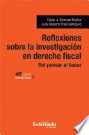 Reflexiones sobre la investigación en del derecho fiscal
