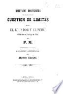 Refutacion documentada by M. Basadré del folleto titulado: Cuestion de límites entre el Ecuador y el Perú, publicado en Santiago de Chile por P. M oncayo