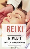 Reiki Nivel 1 : manuel de 1er grado de Reiki