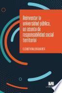 Reinventar la universidad pública, un asunto de responsabilidad social territorial