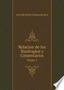Relacion de los Naufragios y Comentarios
