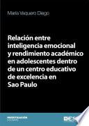 Relación entre inteligencia emocional y rendimiento académico en adolescentes dentro de un centro educativo de excelencia en Sao Paulo