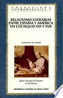 Relaciones literarias entre España y América en los siglos XVI y XVII