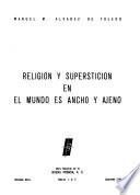 Religión y superstición en El mundo es ancho y ajeno