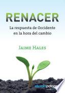 Renacer, La respuesta de occidente en la hora del cambio