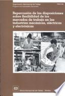Repercusión de las disposiciones sobre flexibilidad de los mercados de trabajo en las industrias mecánicas, eléctricas y electrónicas. Informe TMMEI/1998