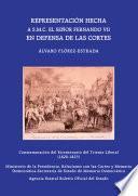 Representación hecha a S. M. C. el señor Fernando VII en Defensa de las Cortes