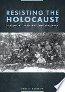 Resisting the Holocaust