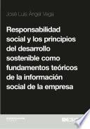 Responsabilidad social y los principios del desarrollo sostenible como fundamentos teóricos de la información social de la empresa