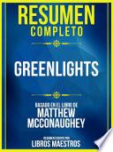 Resumen Completo: Greenlights - Basado En El Libro De Matthew Mcconaughey