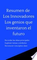 Resumen de Los Innovadores: Los genios que inventaron el futuro