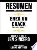 Resumen Extendido De Eres Un Crack (You Are A Badass) - Basado En El Libro De Jen Sincero
